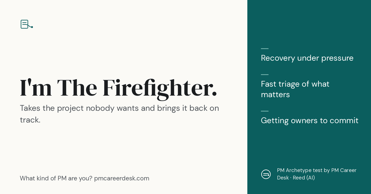 Share card: The Firefighter. Takes the project nobody wants and brings it back on track.